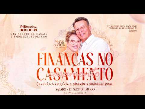 FINANÇAS NO CASAMENTO  I  SILVANA CAMARGO  I  PIB TUNEIRAS