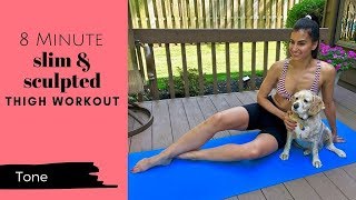 8 Minute Slim & Sculpted Thigh Workout