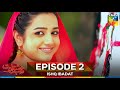 Ishq Ibadat Episode 2