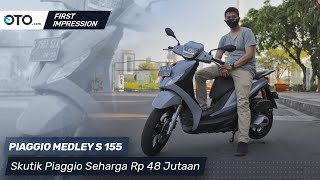 Piaggio Medley S 155 | First Impression | Skutik Piaggio Seharga Rp 48 Jutaan | OTO.com