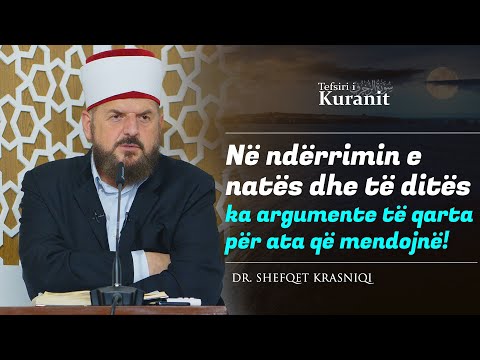 Në ndërrimin e natës dhe të ditës ka argumente të qarta për ata që mendojnë! - Dr. Shefqet Krasniqi