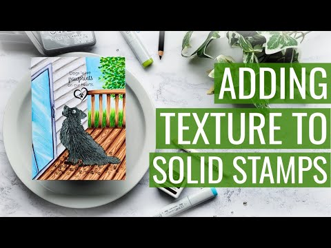 Adding Texture to Solid Stamps: Catch Up