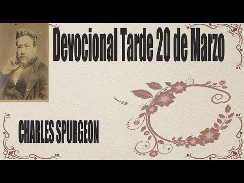 Devocional/Charles Spurgeon/Tarde 20 de Marzo "Maridos, amad a vuestras mujeres".Efesios 5:25