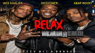 Desiigner - Relax ft. Wiz Khalifa &amp; A$AP Rocky (OFFICIAL Remix)