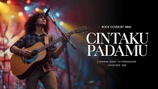 Download lagu CINTAKU PADAMU – Rock Cover (Vokal Pria Serak Tinggi) | Tribute to Ita Purnamasari mp3