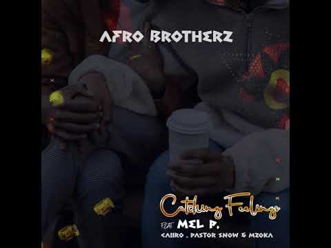 Catching feelings (feat. Melisa Peter, Caiiro, Pastor Snow & Mzoka)