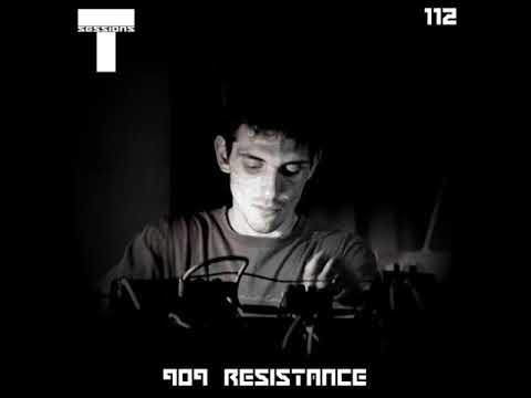 T SESSIONS 112 - 909 RESISTANCE