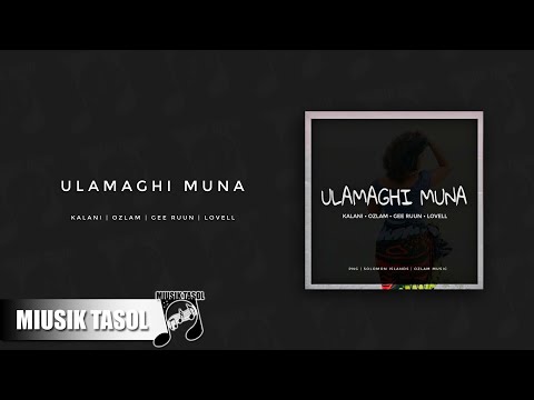 Kalani, Ozlam, Gee Ruun & Lovell - Ulamagi Muna