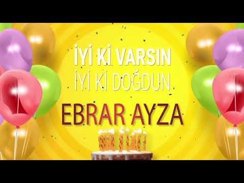 EBRAR AYZA - İyi ki Varsın İyi ki Doğdun Ebrar Ayza