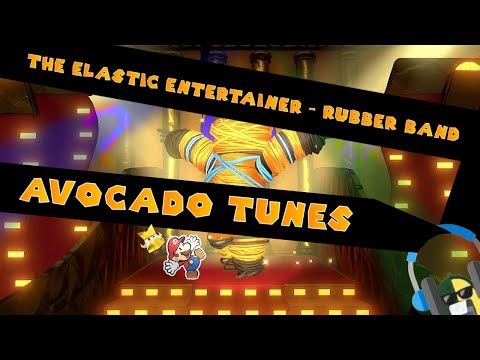 The Elastic Entertainer, Rubber Band - AvoCado Tunes remix v3 - Paper Mario : The Origami King