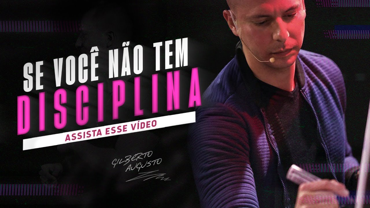 Técnicas Simples para Alcançar a Disciplina - Gilberto Augusto