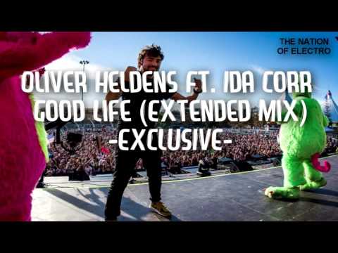 Oliver Heldens Ft. Ida Corr - Good Life (Extended Mix) EXCLUSIVE