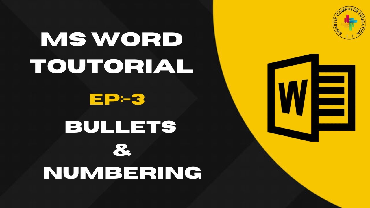 EP:-3 Bullets & Numbering | MS-Word Tutorial | Swastik Computer Education