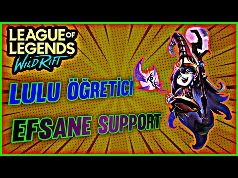 LoL Mobile : Wild Rift Lulu Öğretici Lulu nasıl oynanır Lulu oynanış Wild Rift Lulu Kombo