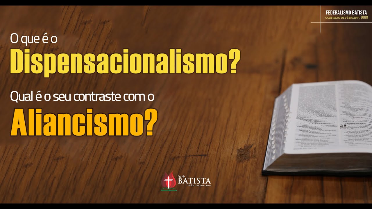 Dispensacionalismo X Aliancismo?