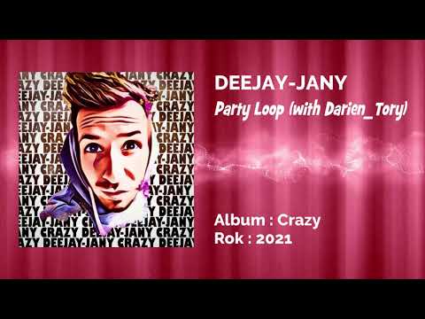 Darien_Tory, Deejay-jany - Party Loop [ Album "CRAZY" ]