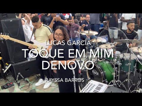 TOQUE EM MIM DENOVO| Rayssa Barros (Vocal dos Asafes) - LUCAS GARCIA