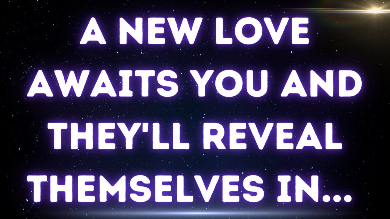 💌 A new love awaits you, they'll reveal themselves in...