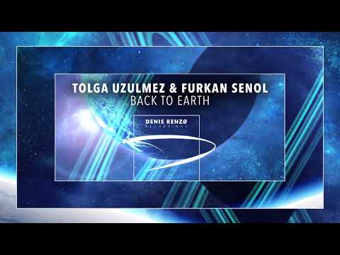 Tolga Uzulmez & Furkan Senol - Back To Earth