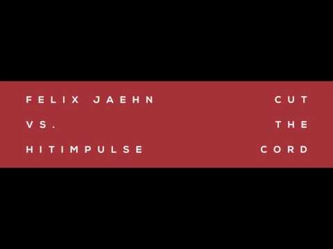 Felix Jaehn vs. Hitimpulse - Cut the Cord (Official Audio)
