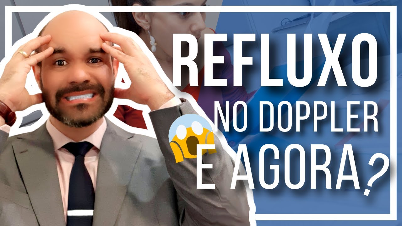 🔴 Apareceu um REFLUXO no meu exame de doppler! [O que é isso e o que fazer?]