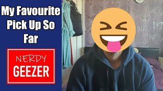 My Favourite Pick Up So Far