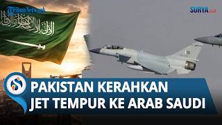 Pakistan Kerahkan Jet Tempur ke Arab Saudi guna Jaga Stabilitas Udara saat Negosiasi Damai