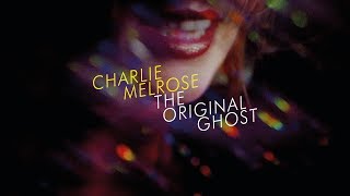 Charlie Melrose 
The Original Ghost (Official Video)