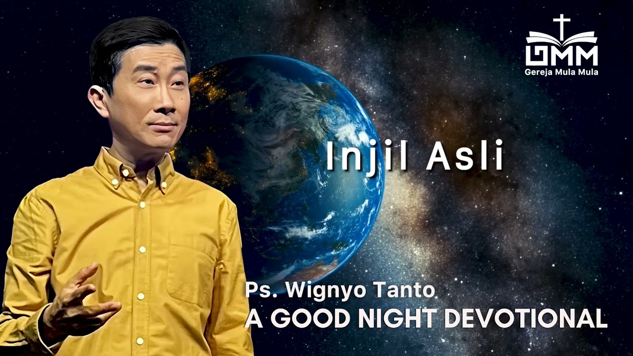 a Good Night Devotional | Injil Asli | Ps. Wignyo Tanto