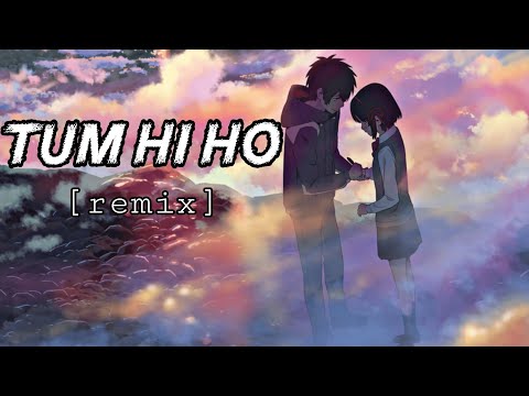 Tum hi ho remix. Rishabh. Arijit Singh