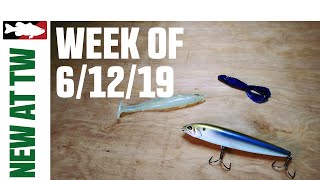 What's New At Tackle Warehouse 6/12/19