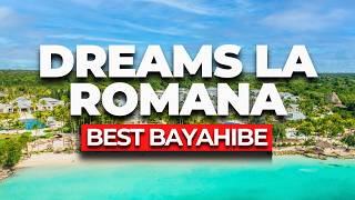 Is Dreams La Romana the Best All-Inclusive in Bayahibe?