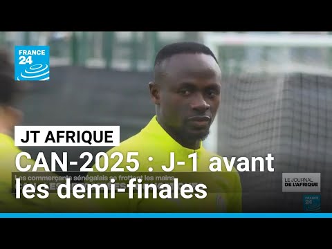 CAN 2025 : J-1 avant les demi-finales Sénégal-Égypte et Nigeria-Maroc • FRANCE 24