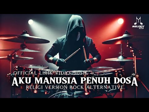 🔥VIRAL || AKU MANUSIA PENUH DOSA || OFFICIAL LIRIK VIDIO MUSIK || VERSION ROCK METAL