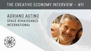 Adriano Autino, Space Renaissance Initiative | The Creative Economy Interviews [#11]
