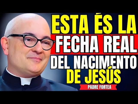 La Fecha Real en que Nació Jesús 🗝️ 7 Pruebas Bíblicas que Nadie Menciona | PADRE FORTEA