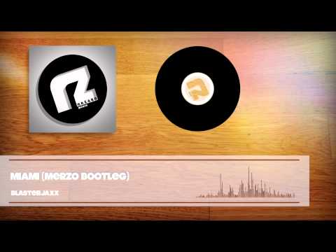 Blasterjaxx - Miami (Merzo Bootleg)