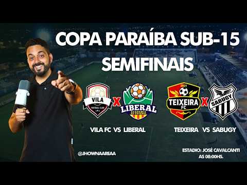 TEIXEIRA VS SABUGY - COPA PARAÍBA SUB 15 -  VILA VS LIBERAL