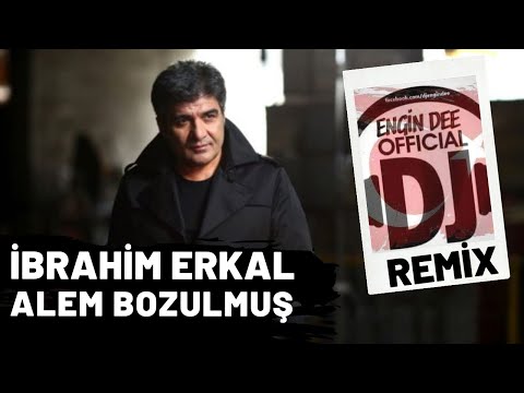 İbrahim Erkal - Alem Bozulmuş / Remix : Dj Engin Dee