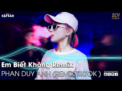 Em Biết Không Remix | Người Ta Sống Với Em Thế Nào Sao Hương Sắc Em Phai Màu Remix | Nhạc Trẻ Remix
