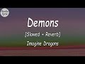 Imagine Dragons Demons Slowed Reverb Lyrics Video