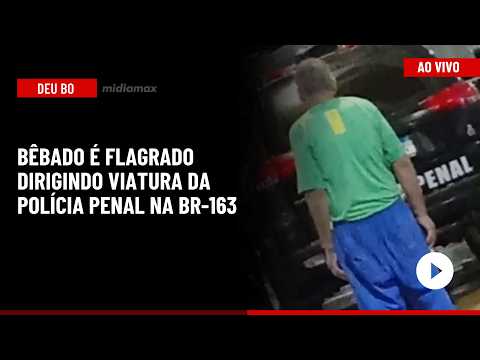  bêbado é flagrado dirigindo viatura da Polícia Penal na BR-163