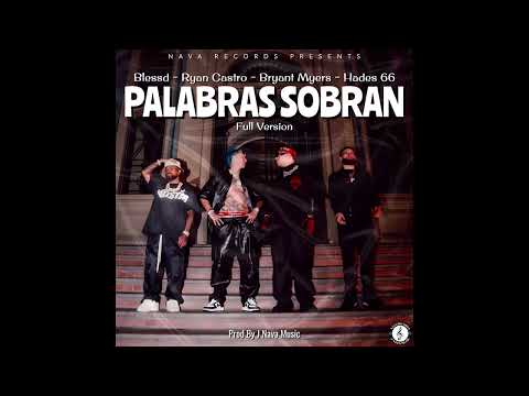 Palabras Sobran (Full Version) (By J Nava Music) - Blessd ❌️ Ryan Castro ❌️ Bryant Myers ❌️ Hades 66