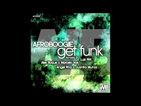 Afroboogie  Get Funk (Angel Pina & Juanfra Munoz Remix) WHOBEAR RECORDS WH088