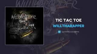 WillThaRapper &quot;Tic Tac Toe&quot; (AUDIO)