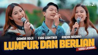 Download lagu LUMPUR DAN BERLIAN - Damar Adji X Fira Cantika X Andin Nadira mp3