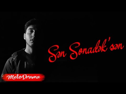 MeloDrama - Sən Sonadək'sən (Nəq: MİRO)