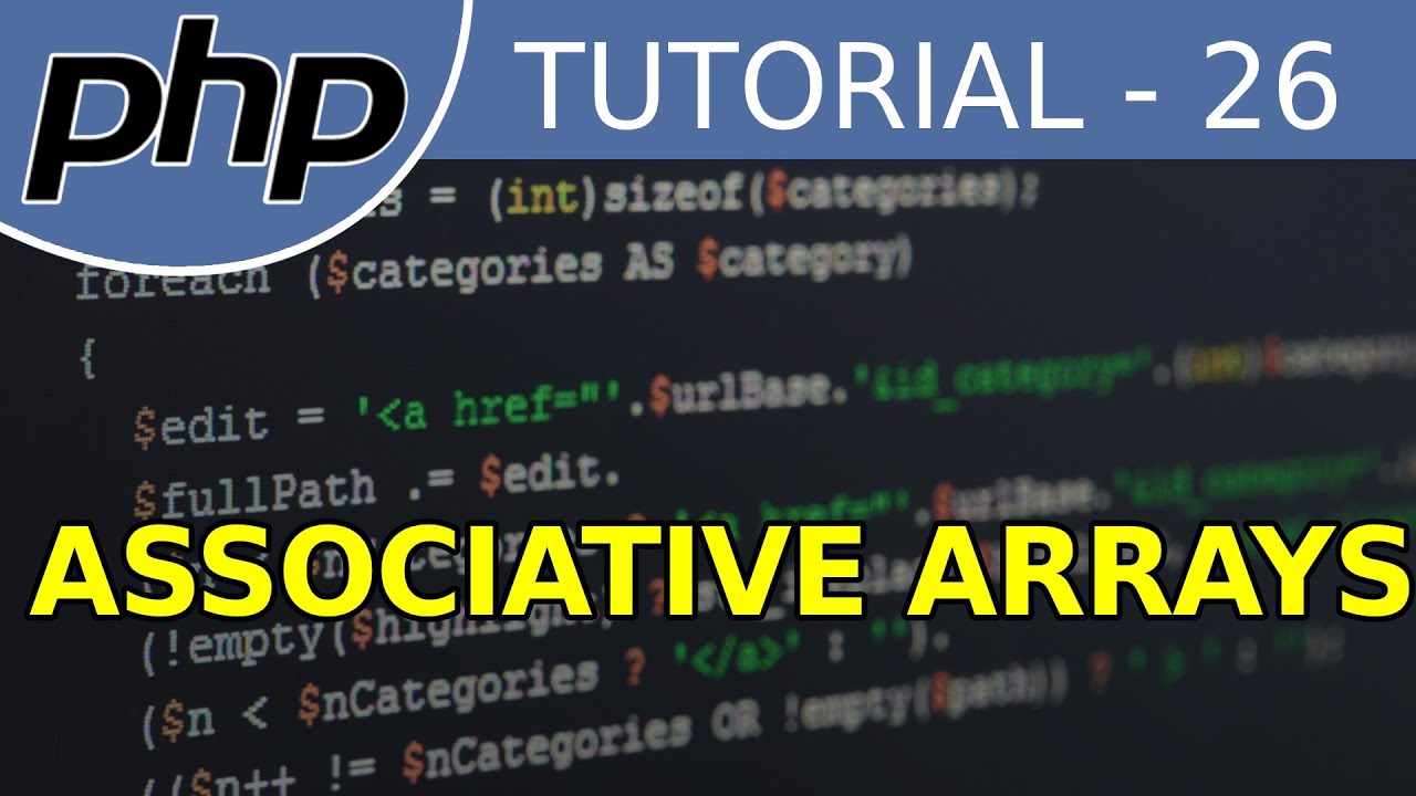 Associative Arrays - #26 PHP Tutorial For Beginners With Examples