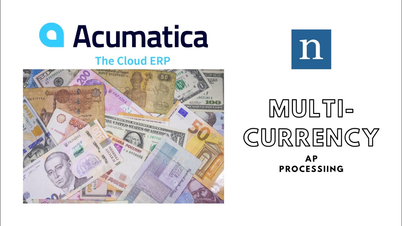 Multi-Currency AP Processing in Acumatica Cloud ERP