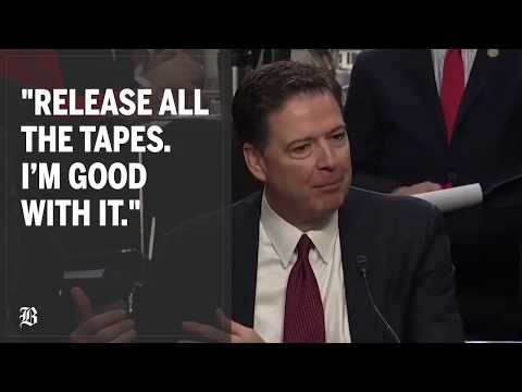 Comey: "I hope there are [tapes]... Release all the tapes. I'm good with it."
